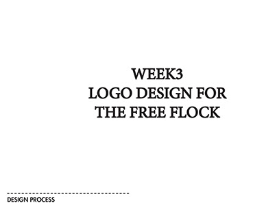 WEEK 3 LOGO DESIGN FOR THE FREE FLOCK