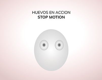 STOP MOTION: HUEVOS EN ACCION