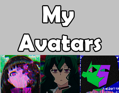 My glitch design avatars and etc.