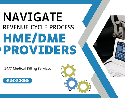 Navigate revenue cycle process for HME DME providers