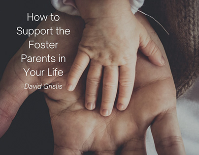 How to Support the Foster Parents in Your Life