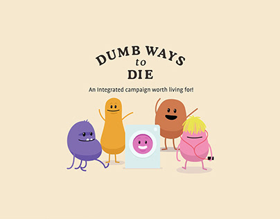 Integrated Campaign: Dumb Ways to Die
