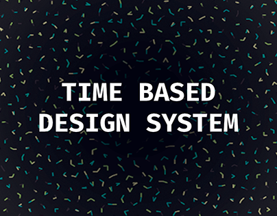Time based design system