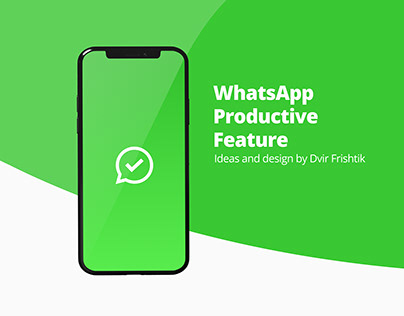 Whatsapp Productive Feature- UX/UI