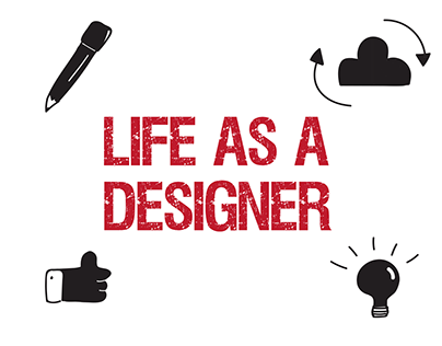 Life as a Designer
