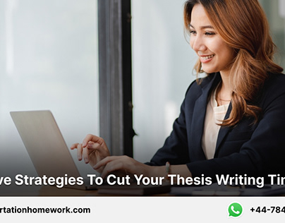 Five Strategies To Cut Your Thesis Writing Time