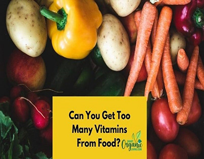 Can You Get Too Many Vitamins From Food?