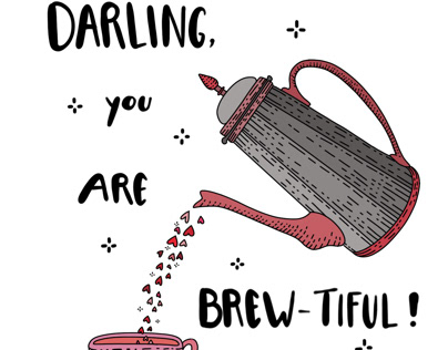 Darling, you are brew-tiful!