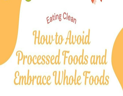 How to Avoid Processed Foods and Embrace Whole Foods