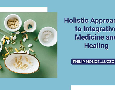 Holistic Approaches to Integrative Medicine and Healing