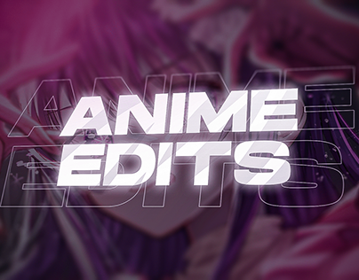 Anime Edits