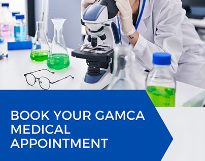 Get Your Gamca Medical Appointment|Gamca Medical