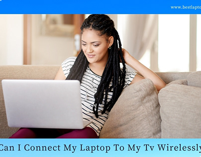 Can I Connect My Laptop To My Tv Wirelessly