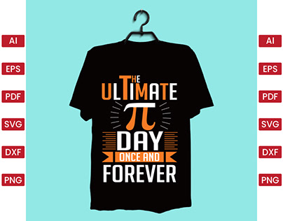 THE ULTIMATE PI DAY ONCE AND FOREVER T SHIRT DESIGN