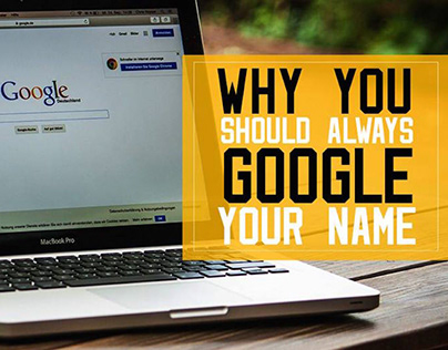 Why You Should Always Google Your Name