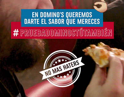 Agencia Xtravaganza - Campaña "Haters" - Domino's Pizza