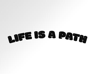 Life Is A Path