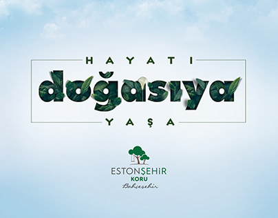Estonşehir Koru campaign
