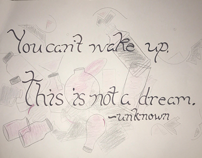 Quotation Art "You can't wake up, this is not a dream."