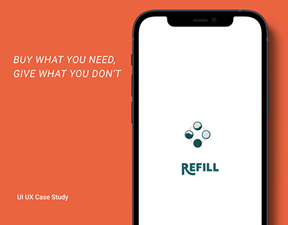 Refill - UI UX Case Study