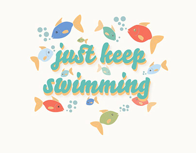 "Just keep swimming"