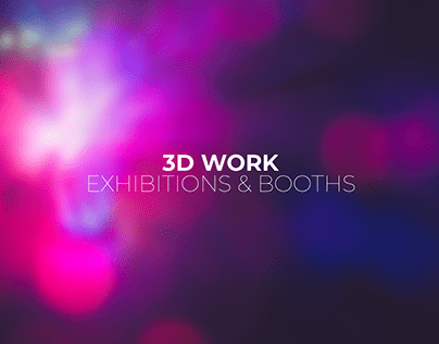 3d work exhibitions & booths