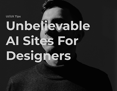 Unbelievable AI Sites For Designers