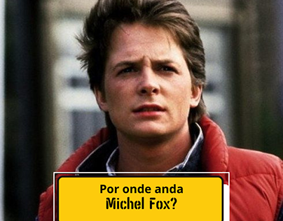 Por onde anda Michel Fox?