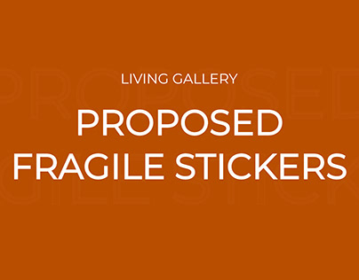 Living Gallery Proposed Fragile Stickers