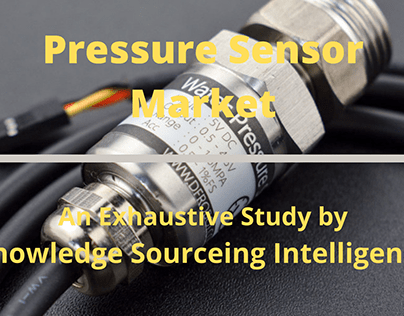 Capturing the Growth of Pressure Sensor Market