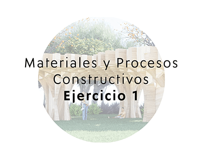 Materiales y Procesos Constructivos - Ejercicio 1