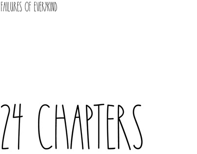 24 Chapters ( A failure of everykind)