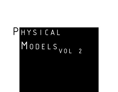 Physical Models Vol2