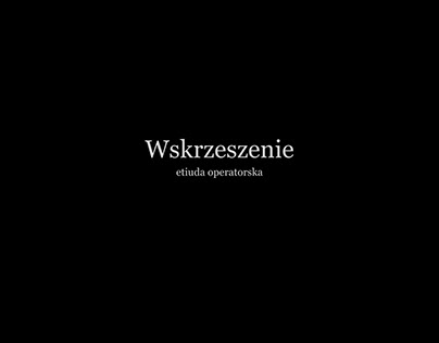 Wskrzeszenie - short film by Mateusz Tomczyk
