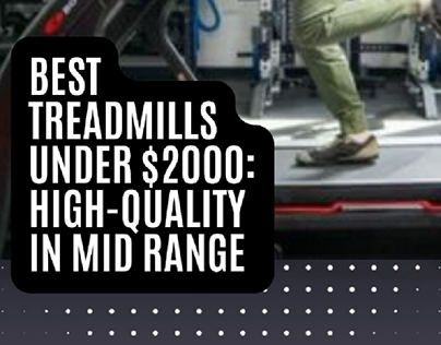 Best Treadmills Under $2000