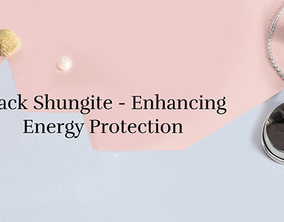 Shungite Protective Aura: Harnessing the Power