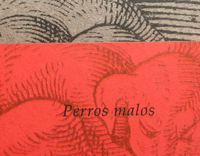 Perros malos/Editorial design, printing and binding