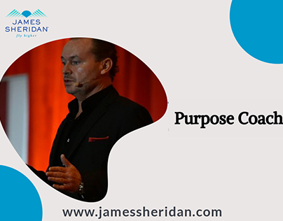 The Purpose Coach - James Sheridan | What Is My Purpose