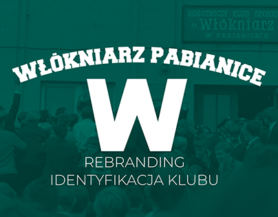 Włókniarz Pabianice - rebranding i identyfikacja klubu