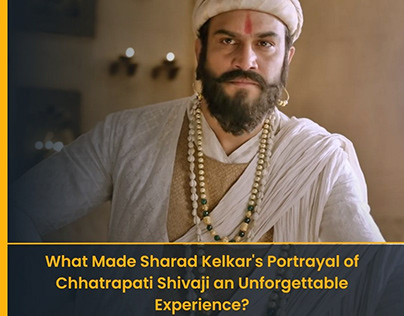 Sharad Kelkar's Portrayal of Chhatrapati Shivaji