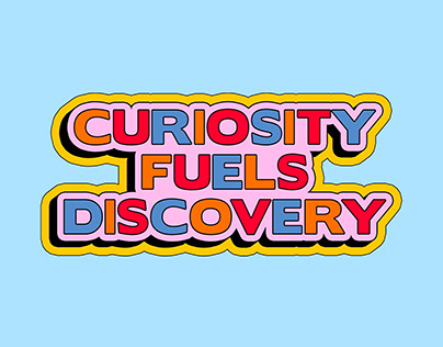 Curiosity Fuels Discovery