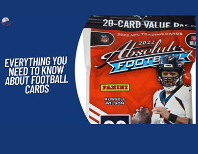 EVERYTHING YOU NEED TO KNOW ABOUT FOOTBALL CARDS