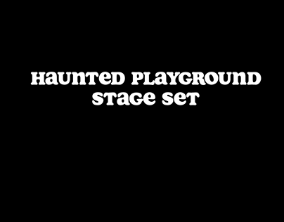 "Haunted Playground" Stage Set
