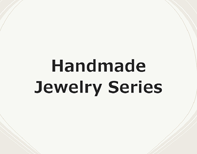 Handmade Jewelry Series
