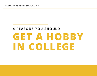 Get a Hobby in College - Haralambos Geroulanos