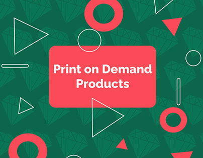 Print on Demand products