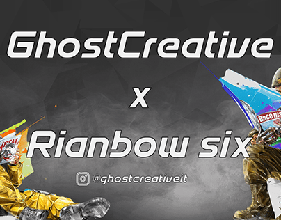 GhostCreative x Rianbow six siege