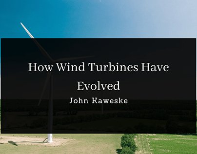 How Wind Turbines Have Evolved