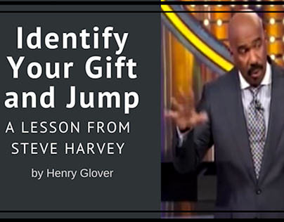 Identify Your Gift and Jump - Lesson from Steve Harvey