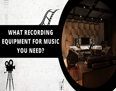 What Recording Equipment For Music You Need?